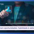 Desafios viram oportunidades: habilidade se tornou estratégica para a liderança