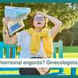 Reposição hormonal engorda? Ginecologista explica o que acontece na menopausa