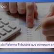 5 mudanças da Reforma Tributária que começam a valer neste início de 2026