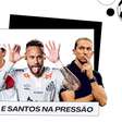 Mengo e Santos na pressão