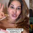 'Fugiu do hospital!': Maíra Cardi expõe fuga de Thiago Nigro após internação