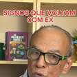 Signos que voltam com EX