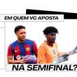 Em quem vc aposta na semifinal?