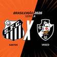 Santos x Vasco: onde assistir, escalações e arbitragem
