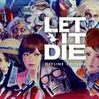 Let It Die será encerrado em setembro e relançado como jogo offline