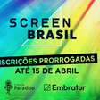 Inscrições para o ScreenBrasil são prorrogadas até o dia 15