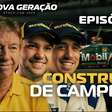 EP07 | A NOVA GERAÇÃO | Construtor de Campeões