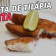 Posta de tilápia frita bem sequinha e crocante, para você preparar para o Dia das Mães