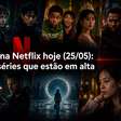 Bombando na Netflix hoje (25/05): 10 filmes e séries que estão em alta