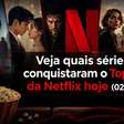 Veja quais séries conquistaram o Top 10 da Netflix hoje (02/06)