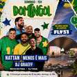 Domingol na Fly 51 com Menos é Mais, Nattan e DJ Graeff acontece no dia 12 de julho