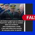 É falso que Lula tenha sugerido que militares façam 'bico' para complementar renda