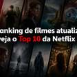 Ranking de séries atualizado; veja o Top 10 da Netflix hoje