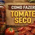 Tomate seco caseiro feito do melhor jeito bem temperado e fácil de preparar, uma delícia
