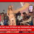 Patrícia Poeta estreia como modelo em desfile da semana de moda de Nova York; veja vídeo