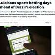 Apostas como 'vilãs' e golpe no futebol: como a imprensa internacional noticiou a proibição das bets por Lula
