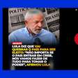 É falso que Lula tenha dito que fará de tudo para tomar o poder, mesmo se o País entrar em crise