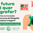 Instituto Cactus abre inscrições para concurso de fotografia