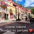 Antes de virar a capital mundial do perfume, esta cidade francesa tinha um passado bem menos cheiroso
