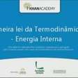 Primeira lei da Termodinâmica - Energia Interna