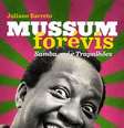 <p><em>Mussum forévis  Samba, mé e Trapalhões</em>, do jornalista Juliano Barreto</p>  Foto: Divulgação