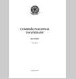 Relatório elaborado pela Comissão Nacional da Verdade  Foto: Reprodução