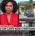 Maju Coutinho, Luciana Barreto e Marcus Vinícius Anjos ao noticiarem o caso no mercado de Limeira: importante representatividade na TV  Foto: Reproduções/Globo/CNN Brasil/GloboNews