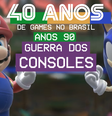 40 Anos de Games no Brasil: Anos 90  Foto: Game On / Divulgação
