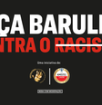Banner da campanha Faça Barulho Contra o Racismo.  Foto: Imagem: Divulgação / Alma Preta
