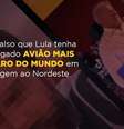 Comprova: É falso que Lula tenha alugado avião mais caro do mundo em viagem ao Nordeste  Foto: Imagem: Reprodução/Projeto Comprova / Alma Preta