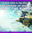 thumb_2023_ZELDA_16X9.png  Foto: Game On / Divulgação