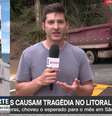 Walace Lara e Willian Kury precisaram de esforço extra para trabalhar na cobertura da tragédia no Litoral Paulista  Foto: Reproduções