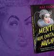 Livro de Kaz Cooke é perfeito para entender as mentiras contadas às mulheres -  Foto: Shutterstock / Alto Astral