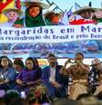 Abertura da Marcha das Margaridas teve a presença de representantes dos movimentos sindicais e de ministros do governo federal  Foto: Wilson Dias/Agência Brasil