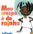 Capa do livro “Meu crespo é de rainha”, de bell hooks  Foto: Alma Preta