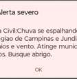 Alerta severo de chuvas enviado pela Defesa Civil de São Paulo à região de Campinas na tarde deste domingo, 4.  Foto: Reprodução