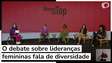 O debate sobre lideranças femininas fala de diversidade?