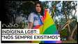 Indígena LGBT: "Nós sempre existimos, desde antes da colonização"