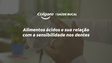 Alimentos ácidos e sua relação com a sensibilidade nos dentes