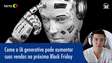 Como a IA generativa pode aumentar suas vendas na Black Friday