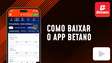 Betano app: veja como apostar pelo celular com facilidade