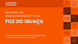 Resultado do 1° turno das Eleições 2024 em Foz do Iguaçu/PR