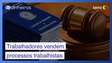 Cansados de esperar, trabalhadores vendem processos trabalhistas