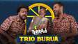 Trio Buruá agita Terraiá; assista ao show