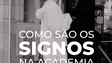 Como são os signos na academia 