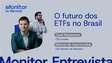 Qual o futuro dos ETFs no Brasil?