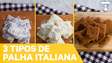 3 TIPOS DE PALHA ITALIANA | Melhores Receitas Tastemade