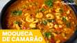 RECEITA RÁPIDA DE MOQUECA DE CAMARÃO