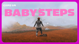 Baby Steps: Quando cada passo representa um desafio