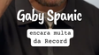 Gaby Spanic encara multa da Record